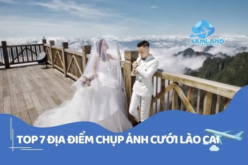 Check-in Ngay Top Địa Điểm Chụp Ảnh Cưới Lào Cai Cực Cháy