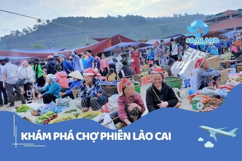 Chợ Lào Cai: Khám phá chợ phiên Sa Pa và hơn thế nữa 2025
