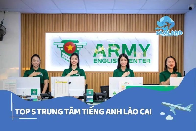 Điểm danh 5 trung tâm tiếng Anh Lào Cai chất lượngnhất 2025
