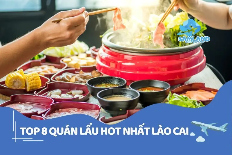 Khám Phá Top 8 Quán Lẩu Lào Cai Ngon Bổ Rẻ 2025