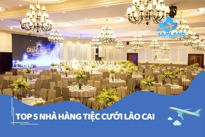 Khám phá top nhà hàng tiệc cưới Lào Cai sang trọng và đẳng cấp