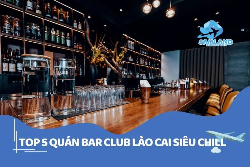 Quẩy Tung Top 5 Quán Bar Club Lào Cai Đỉnh Nhất 2025