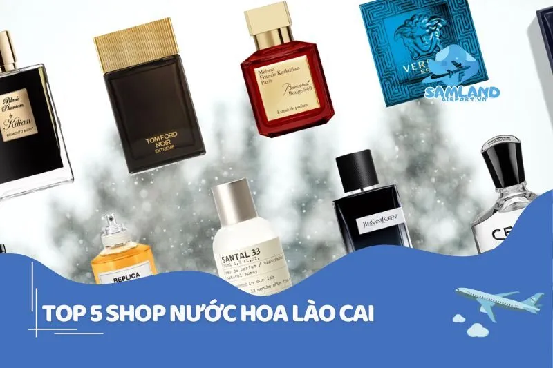 Săn Lùng Top Shop Nước Hoa Lào Cai Uy Tín 2025
