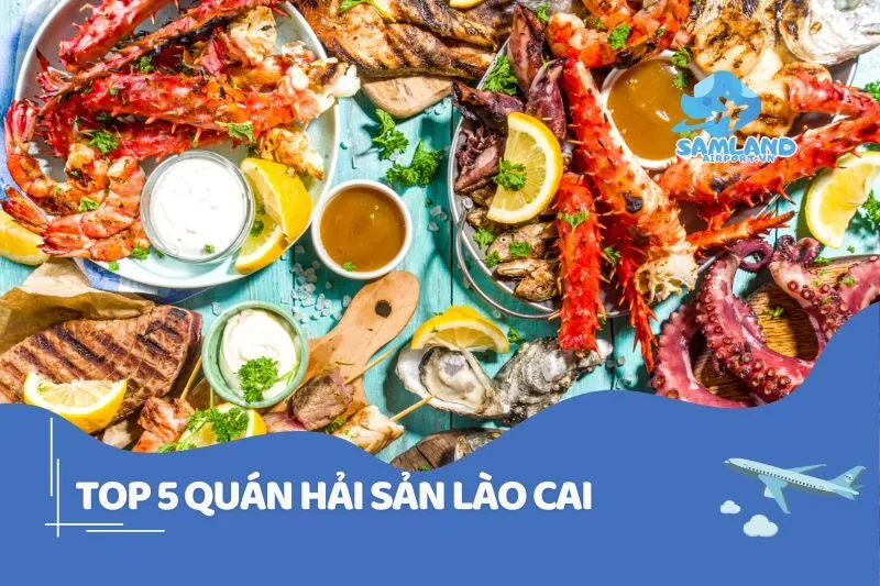 Top 5 Quán Hải Sản Lào Cai Ngon Khó Cưỡng 2025