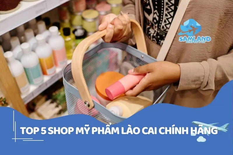 Top 5 shop mỹ phẩm Lào Cai chính hãng 2025