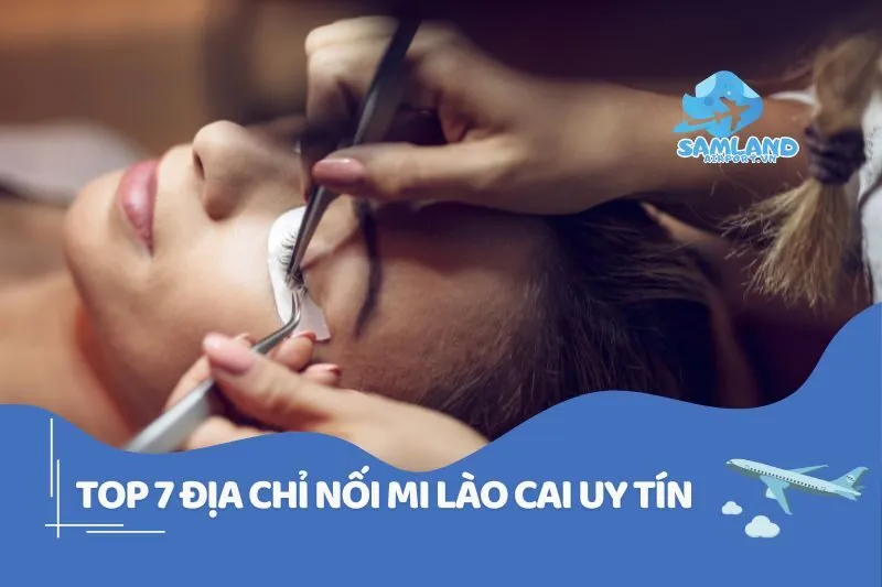 Top 7 địa chỉ nối mi Lào Cai uy tín và chất lượng 2025