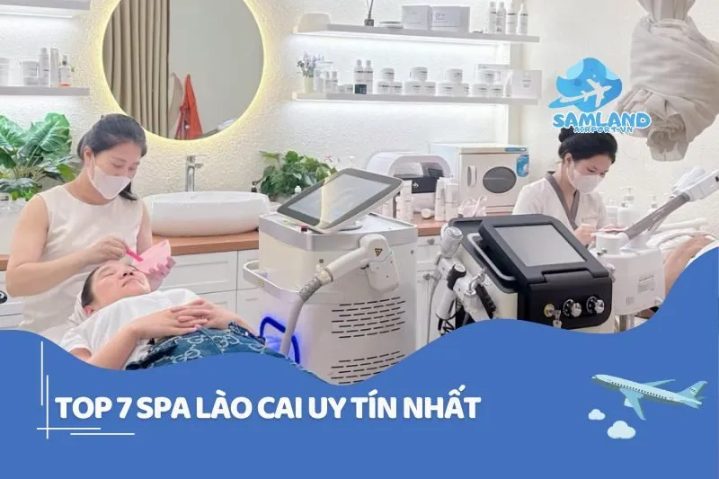 Top 7 Spa Lào Cai Uy Tín, Dịch Vụ Đẳng Cấp 2025