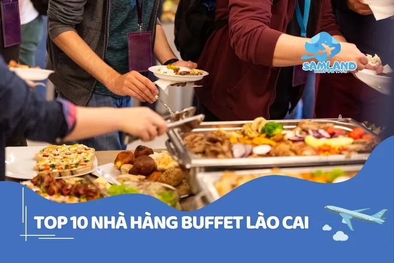 Top Nhà Hàng Buffet Lào Cai Ngon Quên Lối Về 2025
