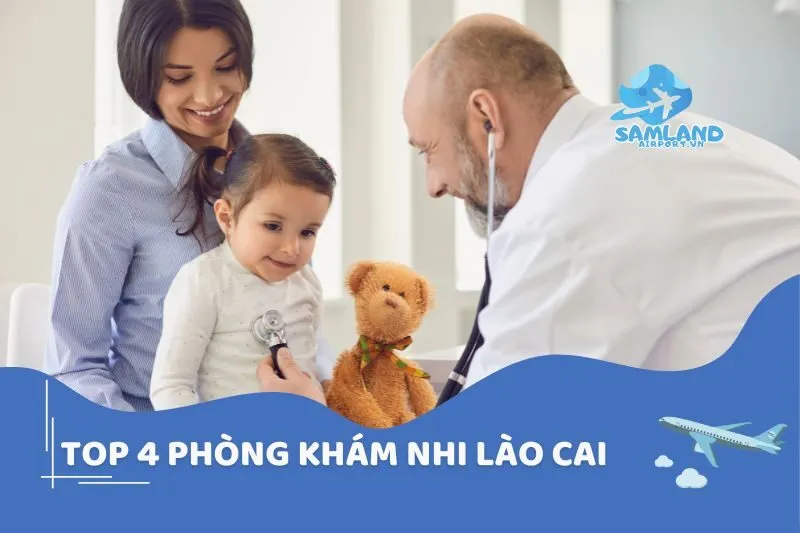 Top phòng khám nhi Lào Cai: Uy tín, dịch vụ chất lượng 2025