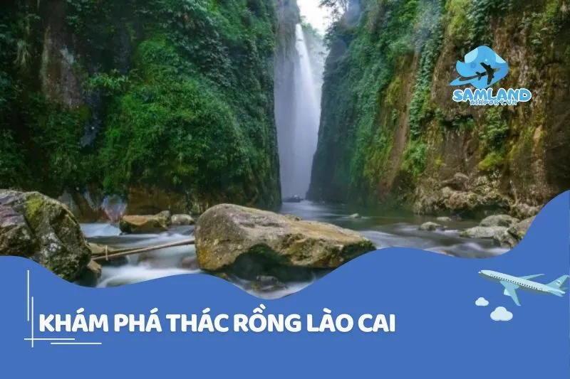 Khám phá Thác Rồng Lào Cai