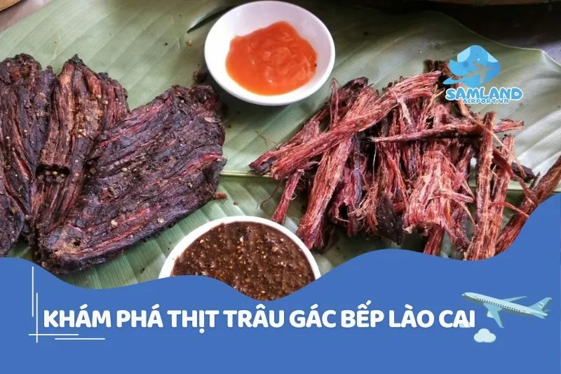 KHÁM PHÁ THỊT TRÂU GÁC BẾP LÀO CAI