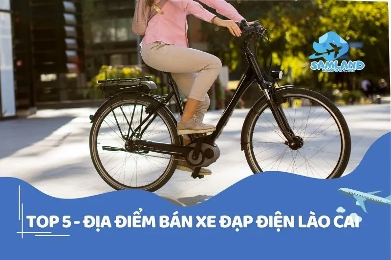 TOP 5 - địa điểm BÁN xe đạp điện lào cai
