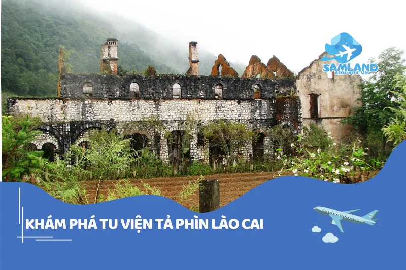 Khám Phá Tu Viện Tả Phìn Lào Cai