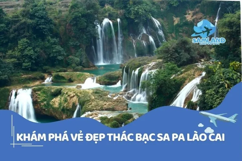 Khám Phá Vẻ Đẹp Đặc Sắc Thác Bạc Sa Pa Lào Cai