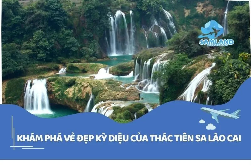 Khám Phá Vẻ Đẹp Kỳ Diệu Của Thác Tiên Sa Lào Cai