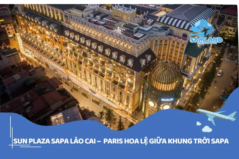 Sun Plaza Sa Pa Lào Cai - Điểm đến sống ảo & trải nghiệm đẳng cấp